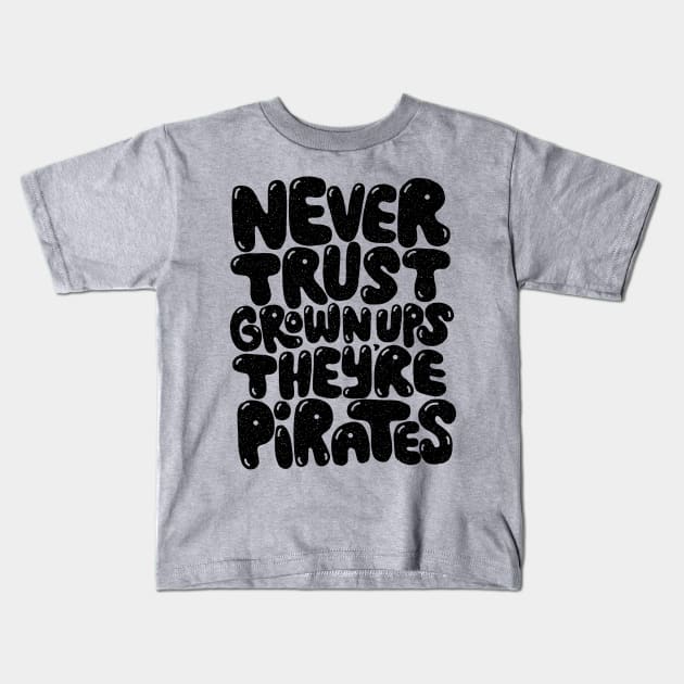 never trust grown ups Kids T-Shirt by MatthewTaylorWilson